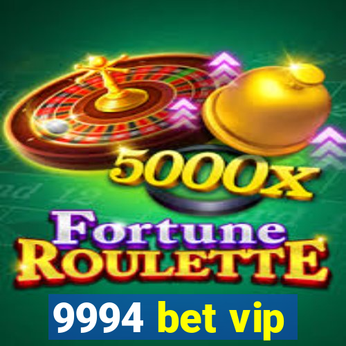 9994 bet vip